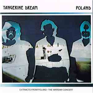 Tangerine Dream - Poland (Extracts From Poland - The Warsaw Concert) mp3 album