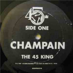 The 45 King featuring Champain - Champain mp3 album