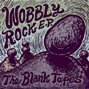 The Blank Tapes - Wobbly Rock E.P. mp3 album