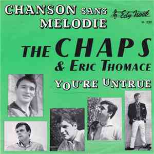 The Chaps  & Eric Thomace - Chanson Sans Mélodie / You're Untrue mp3 album
