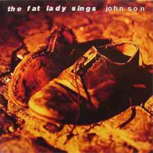 The Fat Lady Sings - John Son mp3 album