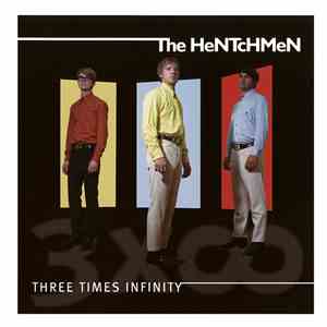 The Hentchmen - Three Times Infinity mp3 album