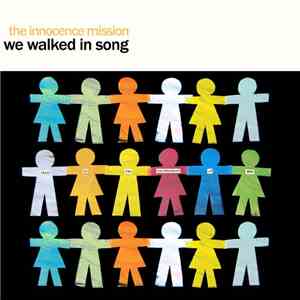 The Innocence Mission - We Walked In Song mp3 album