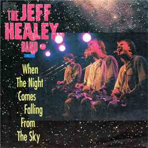 The Jeff Healey Band - When The Night Comes Falling From The Sky mp3 album