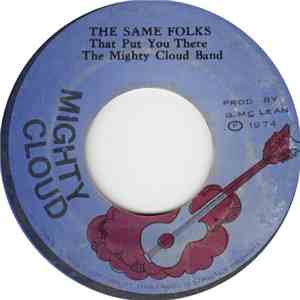 The Mighty Cloud Band - The Same Folks That Put You There mp3 album