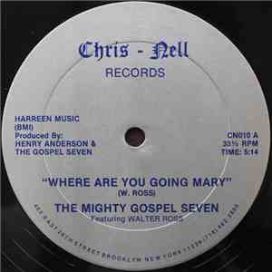 The Mighty Gospel Seven Featuring Walter Ross - Where Are You Going Mary mp3 album