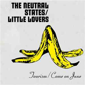 The Neutral States, Little Lovers - Tourism/Come On June mp3 album