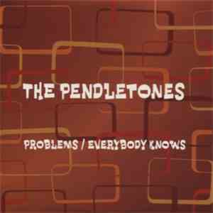 The Pendletones  - Problems / Everybody Knows mp3 album