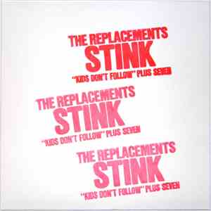 The Replacements - Stink ("Kids Don't Follow" Plus Seven) mp3 album
