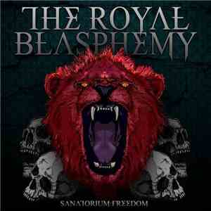 The Royal Blasphemy - Sanatorium:Freedom mp3 album