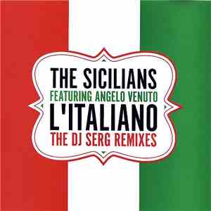The Sicilians Featuring Angelo Venuto - L'Italiano (The DJ Serg Remixes) mp3 album