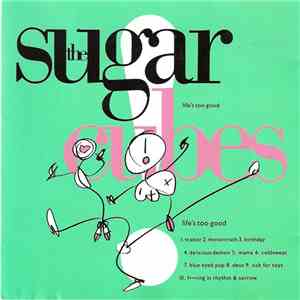 The Sugarcubes - Life's Too Good mp3 album