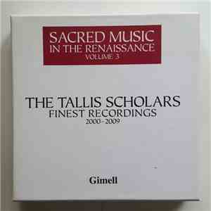 The Tallis Scholars, Peter Phillips  - Sacred Music In The Renaissance Volume .3 - The Tallis Scholars Finest Recordings 2000-2009 mp3 album