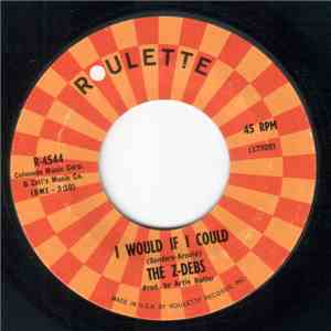 The Z-Debs - I Would If I Could mp3 album