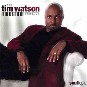 Tim Watson - The Tim Watson Project "Soultopia" mp3 album