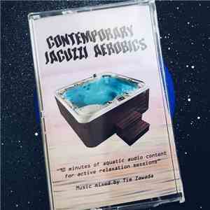 Tim Zawada - Contemporary Jacuzzi Aerobics mp3 album