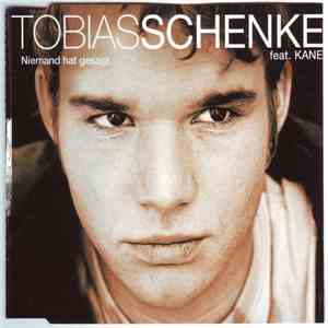 Tobias Schenke Feat. Kane  - Niemand Hat Gesagt mp3 album