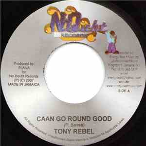 Tony Rebel - Caan Go Round Good mp3 album