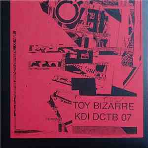 Toy Bizarre - KDI DCTB 07 (TB-D Remixes) mp3 album