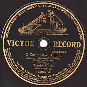 Trinity Choir With Orchestra - Oh, Come, All Ye Faithful / Joy To The World mp3 album