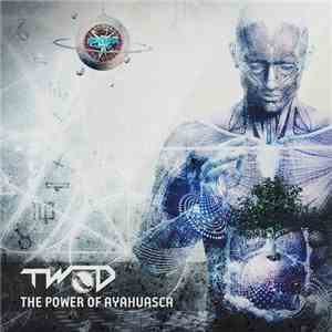 Two-D - The Power Of Ayahuasca mp3 album