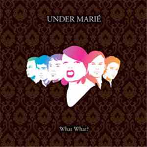 Under Marié - What What ? mp3 album