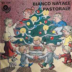 Unknown Artist - Bianco Natale / Pastorale mp3 album