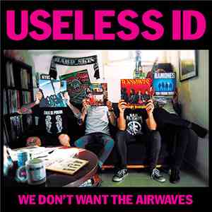 Useless ID - We Don't Want The Airwaves mp3 album