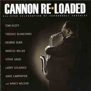 Various - Cannon Re★Loaded (All-Star Celebration Of Cannonball Adderley) mp3 album
