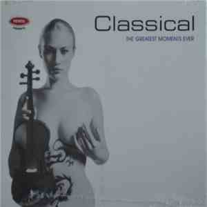 Various - Classical - The Greatest Moments Ever mp3 album