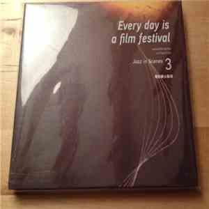 Various - Every Day Is A Film Festival - Soundtrack Collection - Jazz In Scenes 3 mp3 album