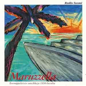 Various - Maruzzella (Eurooppalaisia Suosikkeja 1950-luvulta) mp3 album