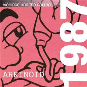 Violence And The Sacred - Arkinoid mp3 album