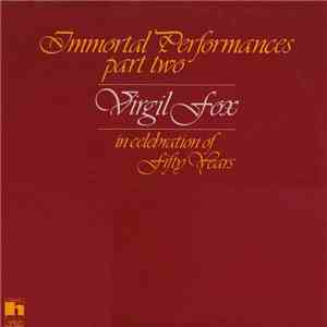 Virgil Fox - Immortal Performances Part Two (In Celebration Of Fifty Years) mp3 album