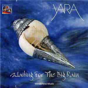 Yara  - Waiting For The Big Rain mp3 album
