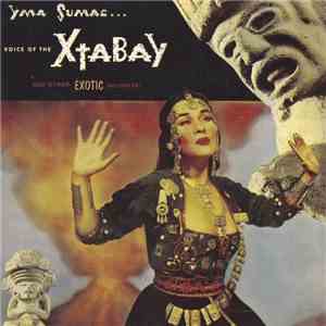 Yma Sumac - Voice Of The Xtabay...And Other Exotic Delights mp3 album