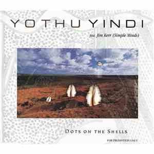 Yothu Yindi Feat. Jim Kerr - Dots On The Shells mp3 album