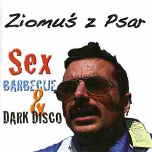 Ziomuś Z Psar - Sex Barbecue & Dark Disco mp3 album