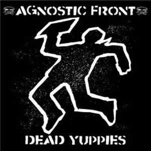 Agnostic Front - Dead Yuppies mp3 album