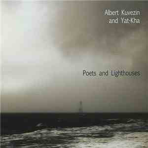 Albert Kuvezin and Yat-Kha - Poets And Lighthouses mp3 album