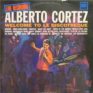 Alberto Cortez - Welcome To Le Discotheque mp3 album