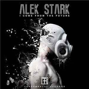 Alek Stark - I Come From The Future mp3 album