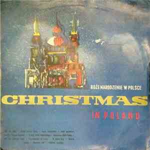Alina Bolechowska, Men's Chorus Of St. James Church In Warsaw, Zdzisław Woźniak  - Boże Narodzenie W Polsce: Christmas In Poland mp3 album