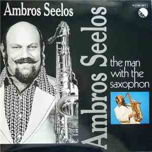 Ambros Seelos - The Man With The Saxophon mp3 album