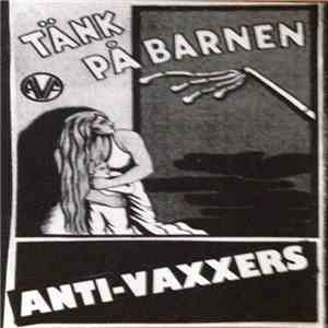Anti-Vaxxers - Tänk På Barnen mp3 album