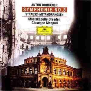 Anton Bruckner, Richard Strauss, Giuseppe Sinopoli, Staatskapelle Dresden - Symphonie No.8, Metamorphosen mp3 album