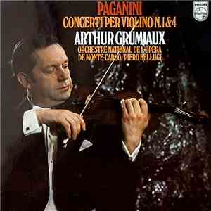 Arthur Grumiaux - Niccolò Paganini - Piero Bellugi - Orchestre National De L'Opéra De Monte-Carlo - Concerti Per Violino Nr.1 & 4 mp3 album