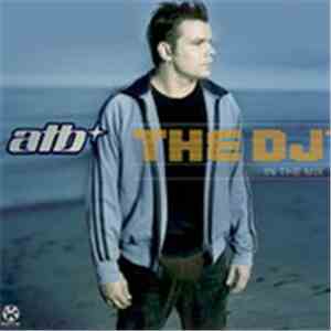 ATB - The DJ™ - In The Mix mp3 album