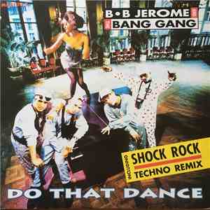 B.B. Jerome & The Bang Gang - Do That Dance mp3 album