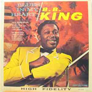 B.B. King - Blues In My Heart mp3 album